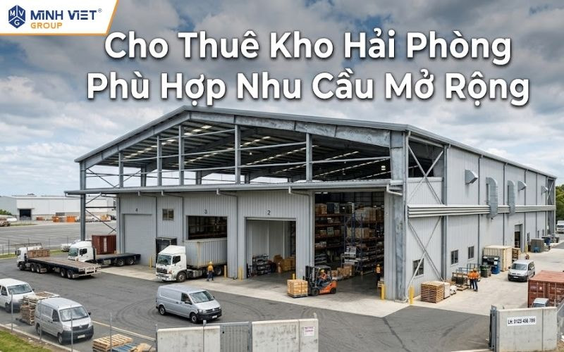 Cho Thuê Kho Hải Phòng Phù Hợp Nhu Cầu Mở Rộng